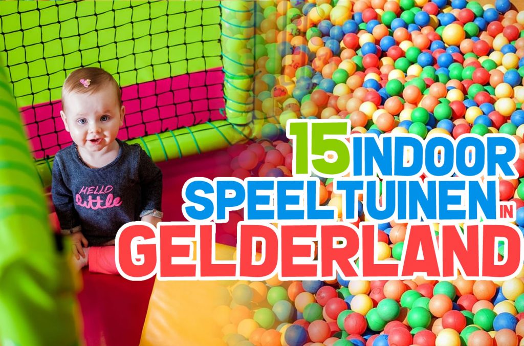 Indoor speeltuinen Gelderland